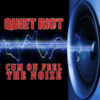 Quiet Riot - Cum On Feel The Noize (Re-Recorded / Remastered)