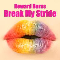 Howard Burns - Break My Stride (as made famous by Matthew Wilder)