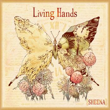 Sheena - Living Hands