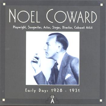 Noel Coward - CD A: Early Days, 1928-1931