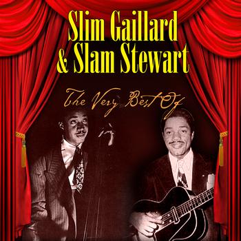 Slim Gaillard, Slam Stewart - The Very Best Of