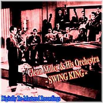 Glenn Miller & His Orchestra - Swing King