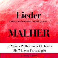 Vienna Philharmonic Orchestra, Wilhelm Furtwangler - Malher : Lieder (Lieder Eines Farhrenden Geselleh - Extract)