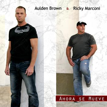 Aulden Brown, Ricky Marconi - Ahora Se Mueve