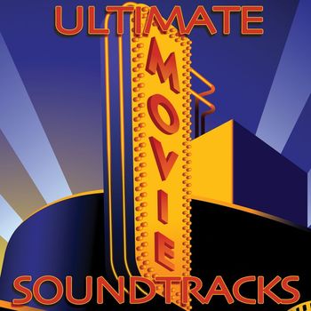 Various Artists - The Ultimate Movie Soundtrack (Re-Recorded / Remastered Versions)