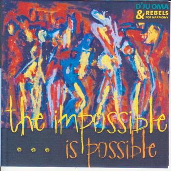 D'Ju Oma - Impossible is possible