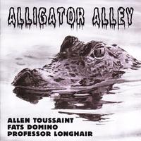 Allen Toussaint / Fats Domino / Professor Longhair - Alligator Alley