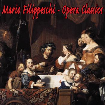 Mario Filippeschi - Opera Classics