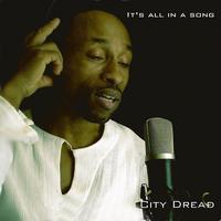 City Dread - It's All In A Song