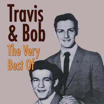 Travis & Bob - The Very Best Of