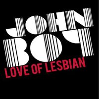 Love Of Lesbian - John boy
