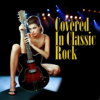 Various Artists - Covered In Classic Rock