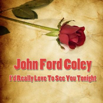 John Ford Coley - I'd Really Love To See You Tonight