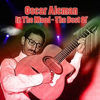 Oscar Alemán - In The Mood - The Best Of
