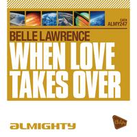 Belle Lawrence - Almighty Presents: When Love Takes Over