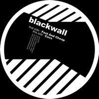 Blackwall - Fast & Cheap