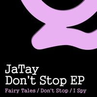 JaTay - Don't Stop EP