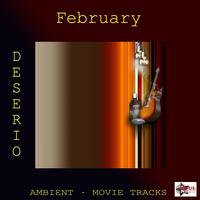 Deserio - February (Ambient - Movie Tracks)