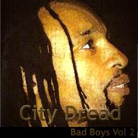 City Dread - Bad Boys Vol 2