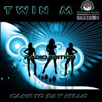 Twin M - Came to Say Hello (Radio Edition)