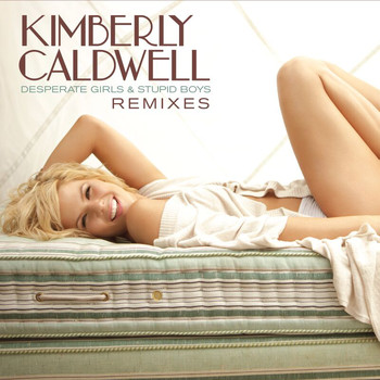Kimberly Caldwell - Desperate Girls & Stupid Boys (Remix)