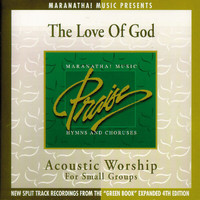 Maranatha! Acoustic - Acoustic Worship: The Love Of God