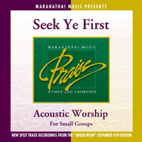 Maranatha! Acoustic - Acoustic Worship: Seek Ye First