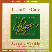 Maranatha! Acoustic - Acoustic Worship: I Love Your Grace