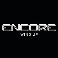 Encore - Wind Up