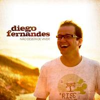 Diego Fernandes - Não Desista de Viver!