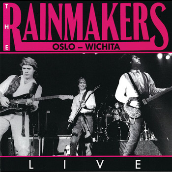 The Rainmakers - Oslo - Wichita / LIVE