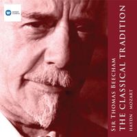 Sir Thomas Beecham - The Classical Tradition: Haydn & Mozart