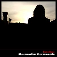 Fake Moss - Shes Smashing The Room