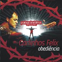 Carlinhos Felix - Obediência