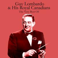 Guy Lombardo & His Royal Canadians - The Very Best Of