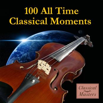 Various Artists - 100 All-Time Classical Moments
