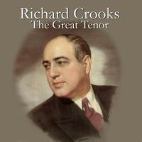 Richard Crooks - The Great Tenor