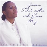 Francine Bell - Jesus Told Me I Can Fly