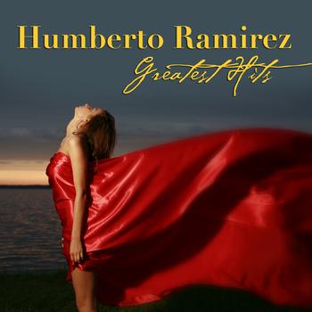Humberto Ramirez - Greatest Hits