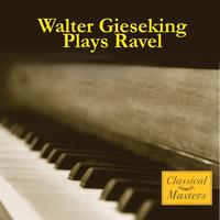 Walter Gieseking - Plays Ravel