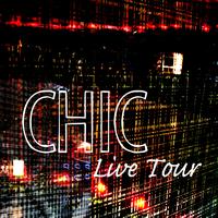 Chic - Chic Live Tour