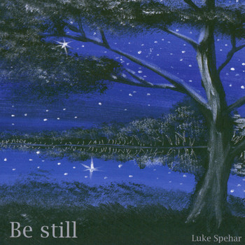 Luke Spehar - Be Still