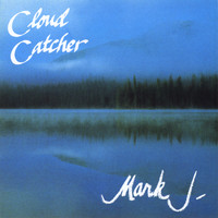Mark J - Cloud Catcher
