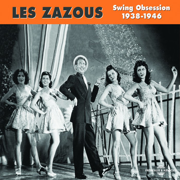 Various Artists - Les Zazous 1938-1946 : Swing Obsession