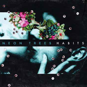 Neon Trees - Habits (International Version)