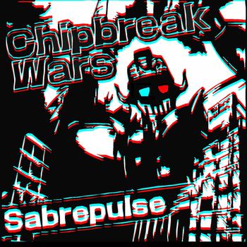 Sabrepulse - Chipbreak Wars (Explicit)