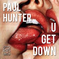 Paul Hunter - U Get Down