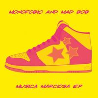 Monofonic, Mad Bob - Musica marciosa