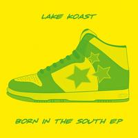 Lake Koast - Born In the South - EP