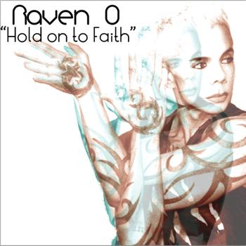 Raven O - Hold On to Faith
